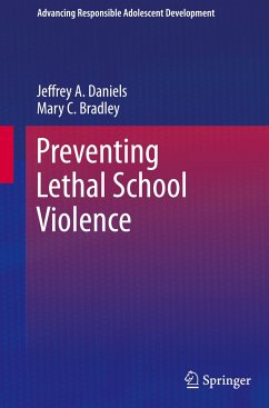 Preventing Lethal School Violence - Daniels, Jeffrey A.;Bradley, Mary C.