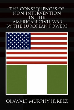 The Consequences of Non-Intervention in the American Civil War by the European Powers - Idreez, Olawale Murphy