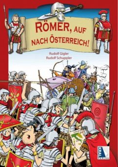 Römer, auf nach Österreich! - Gigler, Rudolf; Schuppler, Rudolf