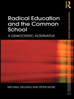 Radical Education and the Common School - Fielding, Michael; Moss, Peter
