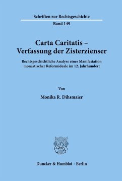 Carta Caritatis - Verfassung der Zisterzienser. - Dihsmaier, Monika R.