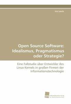 Open Source Software: Idealismus, Pragmatismus oder Strategie? - Lerch, Urs