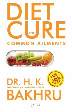 Diet Cure For Common Ailments - Bakhru, H. K.