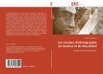 Les musées d''ethnographie de Genève et de Neuchâtel Les musées d''ethnographie de Genève et de Neuchâtel