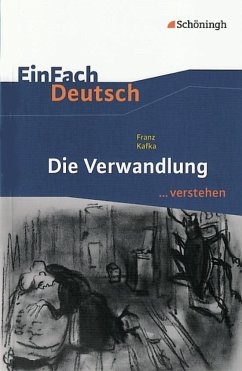 Die Verwandlung. EinFach Deutsch ...verstehen - Kafka, Franz; Wölke, Alexandra