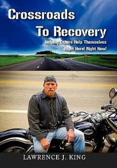 Crossroads to Recovery - King, Lawrence J.