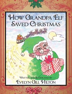 How Grandpa Elf Saved Christmas - Hilton, Evelyn Gill