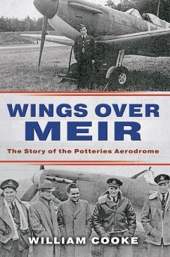 Wings Over Meir: The Story of the Potteries Aerodrome - Cooke, William