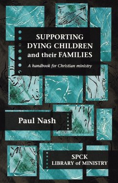 Supporting Dying Children and their Families - Nash, Paul