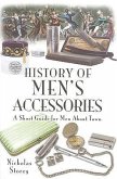 History of Men's Accessories: A Short Guide for Men about Town