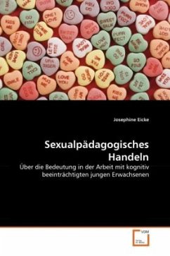 Sexualpädagogisches Handeln - Eicke, Josephine