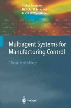 Multiagent Systems for Manufacturing Control - Bussmann, Stefan;Jennings, Nicolas R.;Wooldridge, Michael