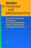 New Soft Computing Techniques for System Modeling, Pattern Classification and Image Processing