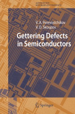 Gettering Defects in Semiconductors - Perevostchikov, Victor A.;Skoupov, Vladimir D.