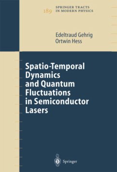 Spatio-Temporal Dynamics and Quantum Fluctuations in Semiconductor Lasers - Gehrig, Edeltraud;Hess, Ortwin