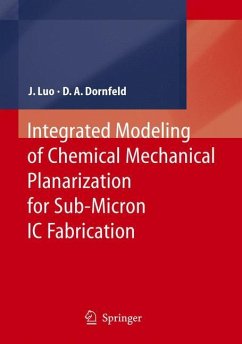 Integrated Modeling of Chemical Mechanical Planarization for Sub-Micron IC Fabrication - Luo, Jianfeng;Dornfeld, David A.