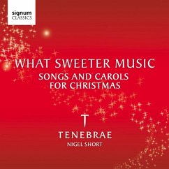 What Sweeter Music-Weihnachtslieder - Tenebrae