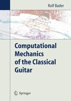 Computational Mechanics of the Classical Guitar - Bader, Rolf