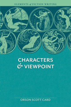 Elements of Fiction Writing - Characters & Viewpoint - Card, Orson Scott