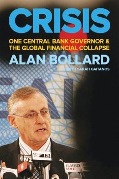 Crisis: One Central Bank Governor & the Global Financial Collapse - Bollard, Alan; Gaitanos, Sarah