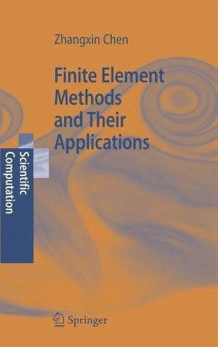 Finite Element Methods and Their Applications - Chen, Zhangxin