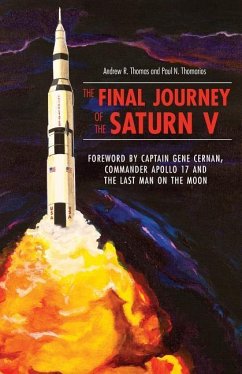 The Final Journey of the Saturn V - Thomarios, Paul N.; Thomas, Andrew R.