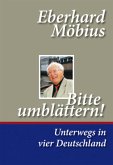 Bitte umblättern! Unterwegs in vier Deutschland Bitte umblättern! Unterwegs in vier Deutschland