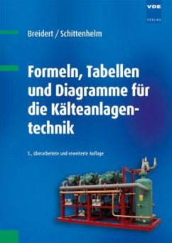 Formeln, Tabellen und Diagramme für die Kälteanlagentechnik - Breidert, Hans-Joachim; Schittenhelm, Dietmar
