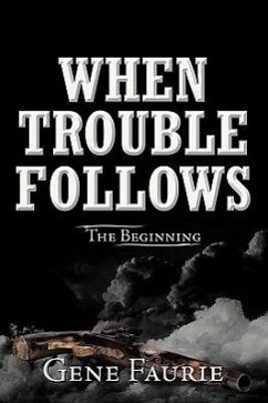 When Trouble Follows - Faurie, Gene