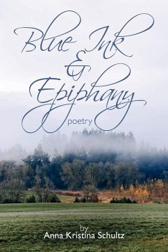 Blue Ink & Epiphany - Schultz, Anna Kristina