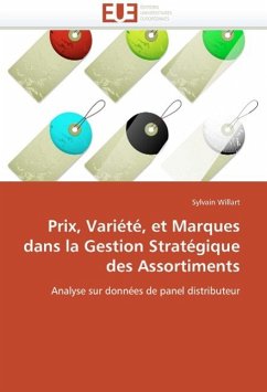 Prix, Variété, Et Marques Dans La Gestion Stratégique Des Assortiments - Willart, Sylvain