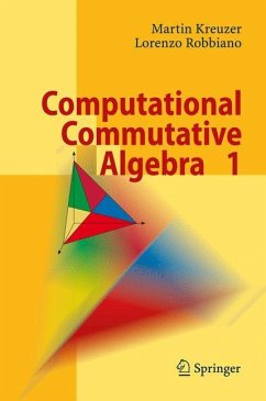 Computational Commutative Algebra 1 - Kreuzer, Martin;Robbiano, Lorenzo