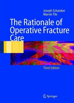 The Rationale of Operative Fracture Care - Schatzker, Joseph;Tile, Marvin