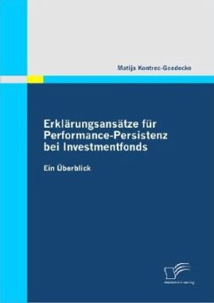 Erklärungsansätze für Performance-Persistenz bei Investmentfonds - Kontrec-Goedecke, Matija