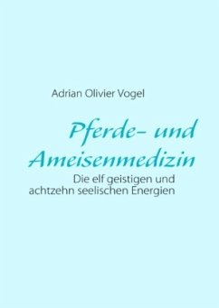 Pferde- und Ameisenmedizin - Vogel, Adrian Olivier