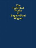 The Collected Works of Eugene Paul Wigner