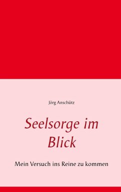 Seelsorge im Blick - Anschütz, Jörg