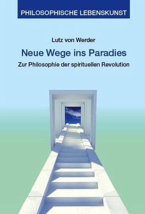 Neue Wege ins Paradies Neue Wege ins Paradies
