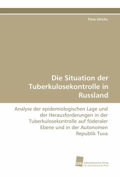 Die Situation der Tuberkulosekontrolle in Russland - Ulrichs, Timo