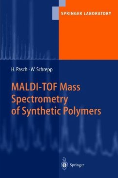 MALDI-TOF Mass Spectrometry of Synthetic Polymers - Pasch, Harald;Schrepp, Wolfgang