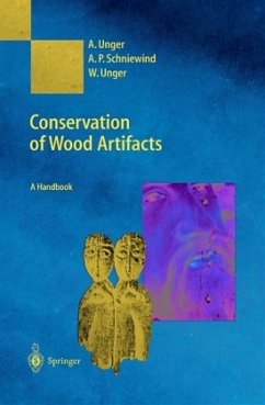 Conservation of Wood Artifacts - Unger, A.;Schniewind, A.P.;Unger, W.