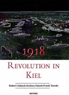 Gustav Noske und die Revolution in Kiel 1918 - Wette, Wolfram