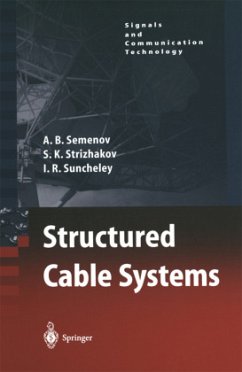 Structured Cable Systems - Semenov, A.B.;Strizhakov, S.K.;Suncheley, I.R.