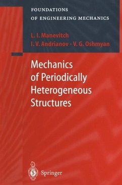 Mechanics of Periodically Heterogeneous Structures - Manevitch, L.I.;Andrianov, I.V.;Oshmyan, V.G.
