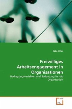 Freiwilliges Arbeitsengagement in Organisationen - Hiller, Katja