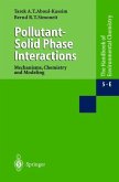 Pollutant-Solid Phase Interactions Mechanisms, Chemistry and Modeling