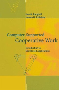 Computer-Supported Cooperative Work - Borghoff, Uwe M.;Schlichter, Johann H.