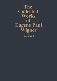 The Collected Works of Eugene Paul Wigner - Wigner, Eugene P.