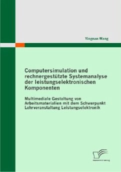 Computersimulation und rechnergestützte Systemanalyse der leistungselektronischen Komponenten - Wang, Yingnan