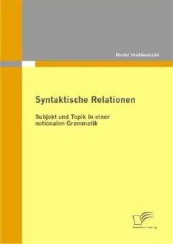 Syntaktische Relationen: Subjekt und Topik in einer notionalen Grammatik - Stubbemann, Dieter